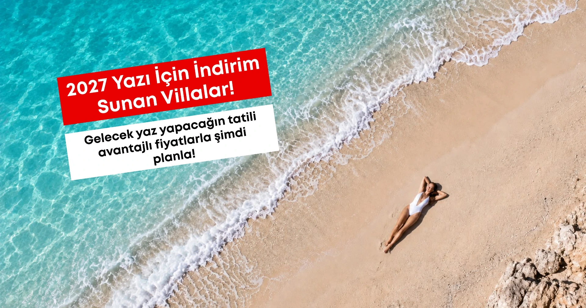 2027 Villa Tatilleri: Erken Rezervasyonla Unutulmaz Anılar
